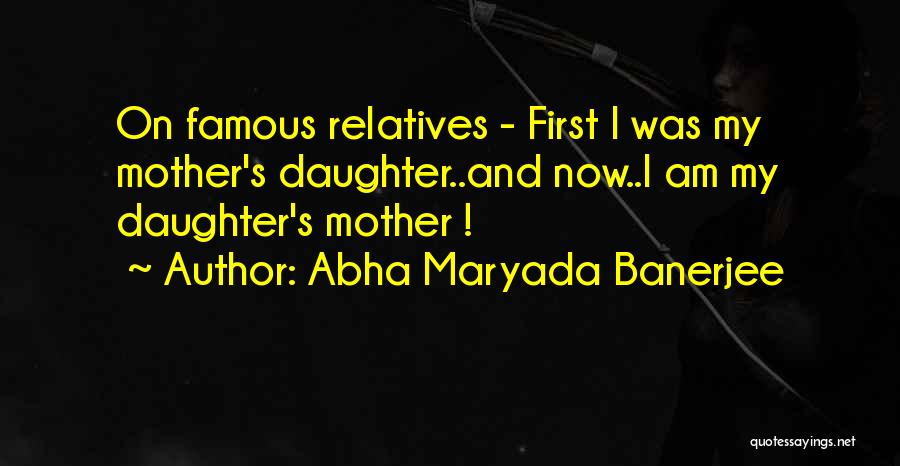 Mothers Love For Her Daughter Quotes By Abha Maryada Banerjee