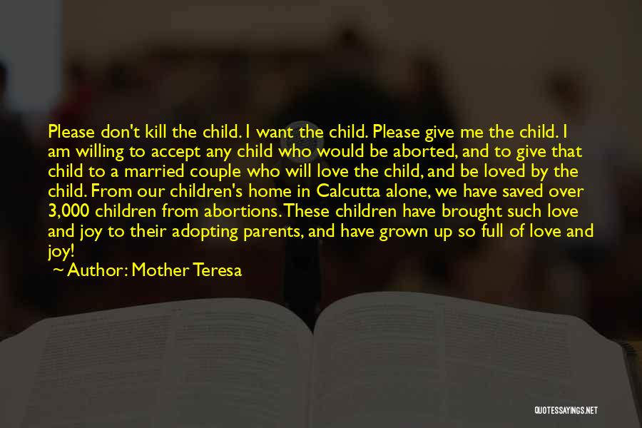 Mother's Love For Their Child Quotes By Mother Teresa