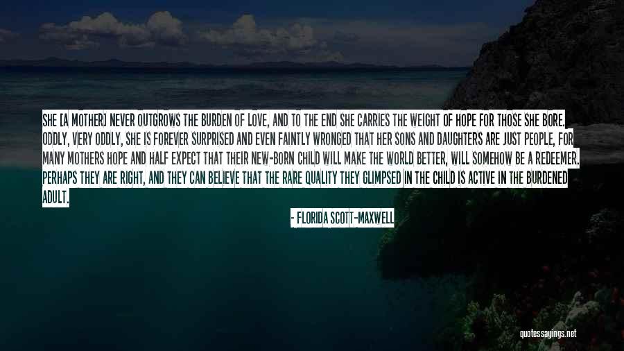 Mothers Love For Their Sons Quotes By Florida Scott-Maxwell Mothers Love For Their Sons Quotes By Florida Scott-Maxwell