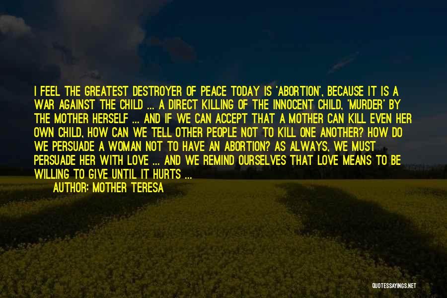 Mother's Love For Unborn Child Quotes By Mother Teresa