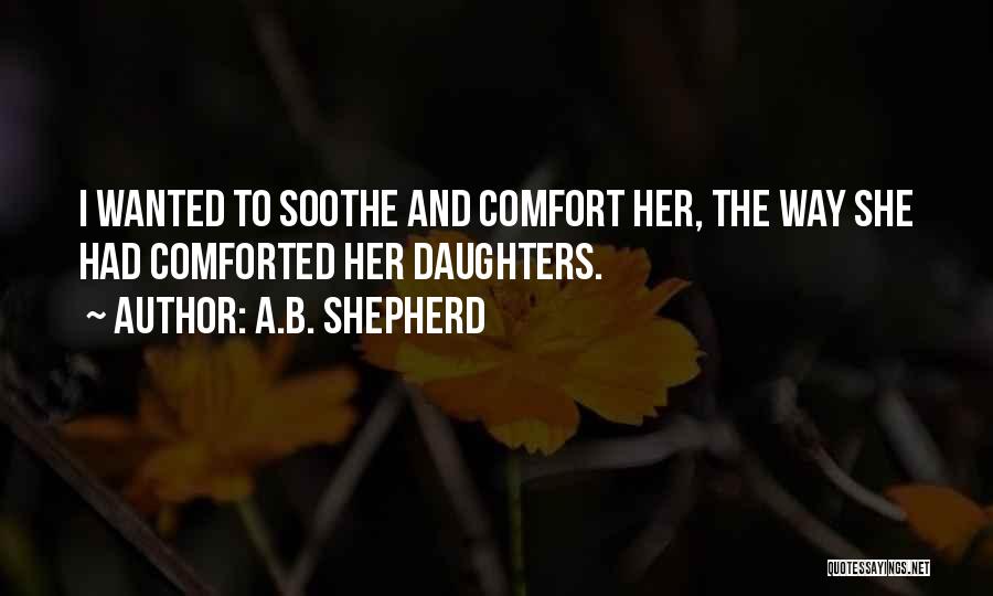 Mothers Love Their Daughters Quotes By A.B. Shepherd