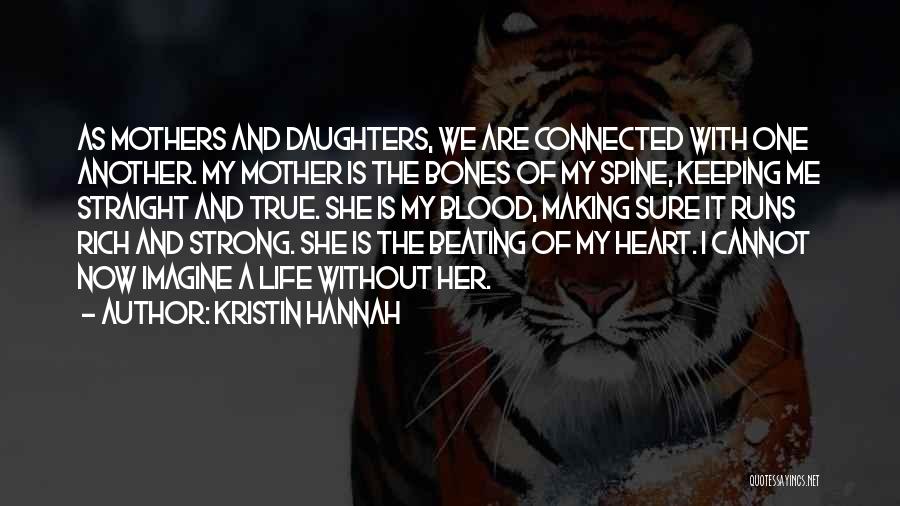 Mothers Love Their Daughters Quotes By Kristin Hannah