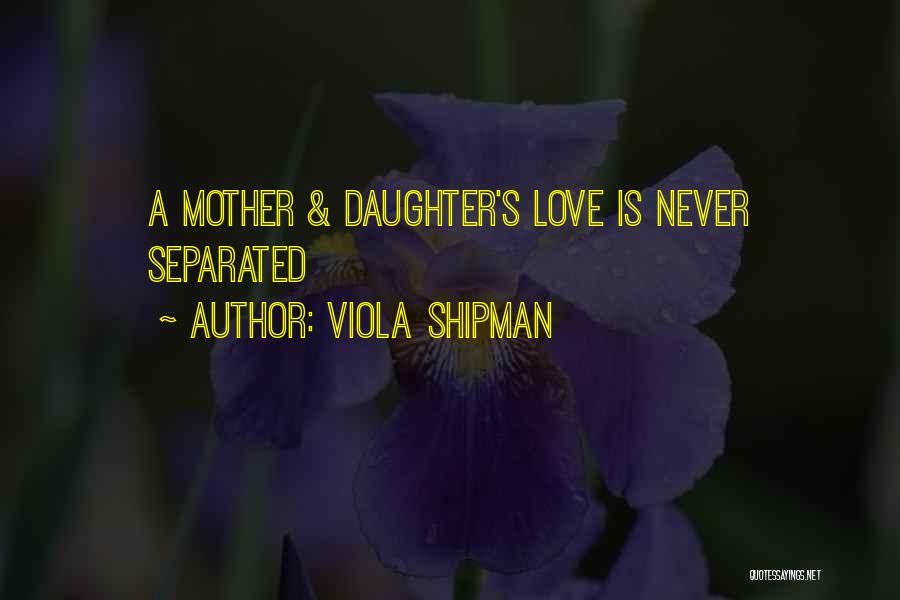 Mothers Love Their Daughters Quotes By Viola Shipman