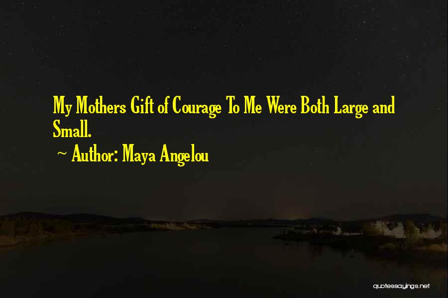 Mothers Maya Angelou Quotes By Maya Angelou