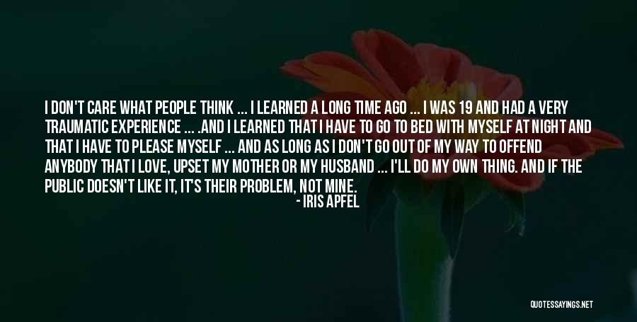 Mother's Night Out Quotes By Iris Apfel Mother's Night Out Quotes By Iris Apfel