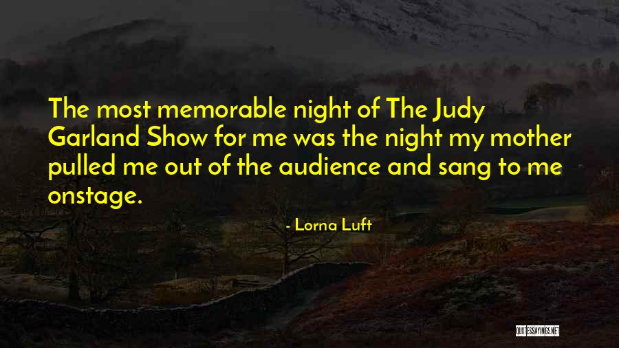 Mother's Night Out Quotes By Lorna Luft Mother's Night Out Quotes By Lorna Luft