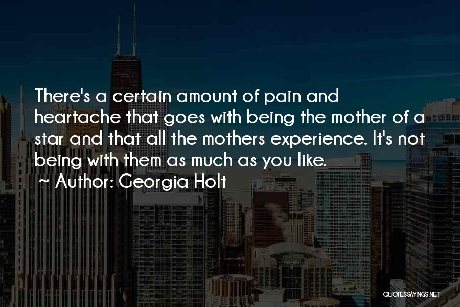 Mothers Not Being There Quotes By Georgia Holt