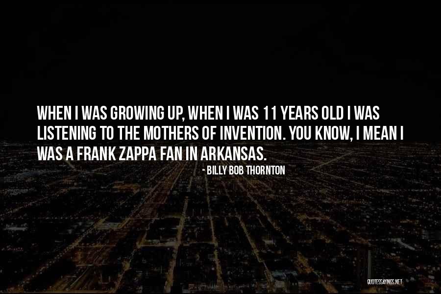 Mothers Old Quotes By Billy Bob Thornton Mothers Old Quotes By Billy Bob Thornton