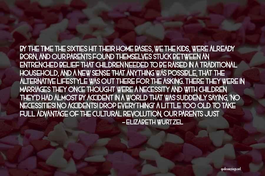 Mothers Old Quotes By Elizabeth Wurtzel Mothers Old Quotes By Elizabeth Wurtzel