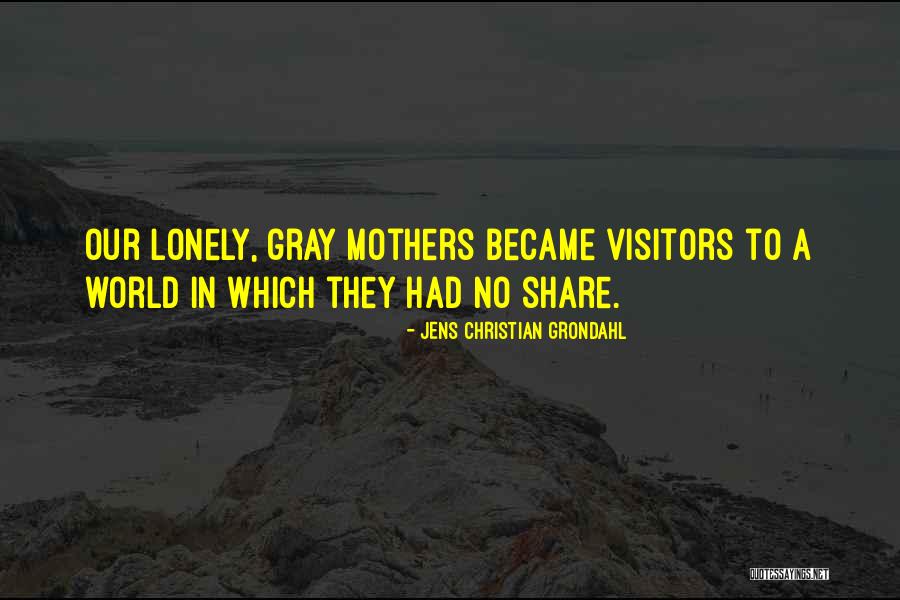 Mothers Old Quotes By Jens Christian Grondahl Mothers Old Quotes By Jens Christian Grondahl