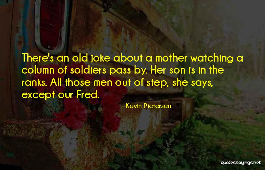Mothers Old Quotes By Kevin Pietersen Mothers Old Quotes By Kevin Pietersen
