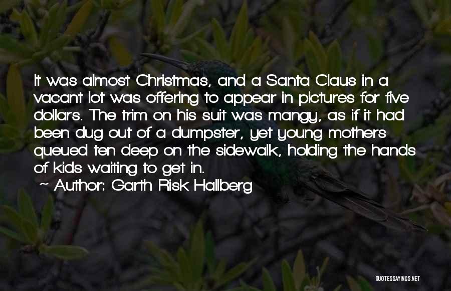 Mothers On Christmas Quotes By Garth Risk Hallberg