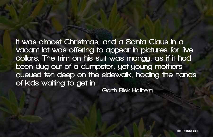 Mothers On Christmas Quotes By Garth Risk Hallberg Mothers On Christmas Quotes By Garth Risk Hallberg