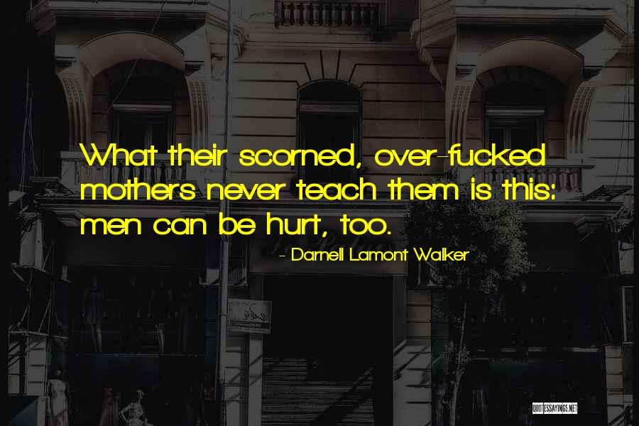 Mothers Pain Quotes By Darnell Lamont Walker Mothers Pain Quotes By Darnell Lamont Walker