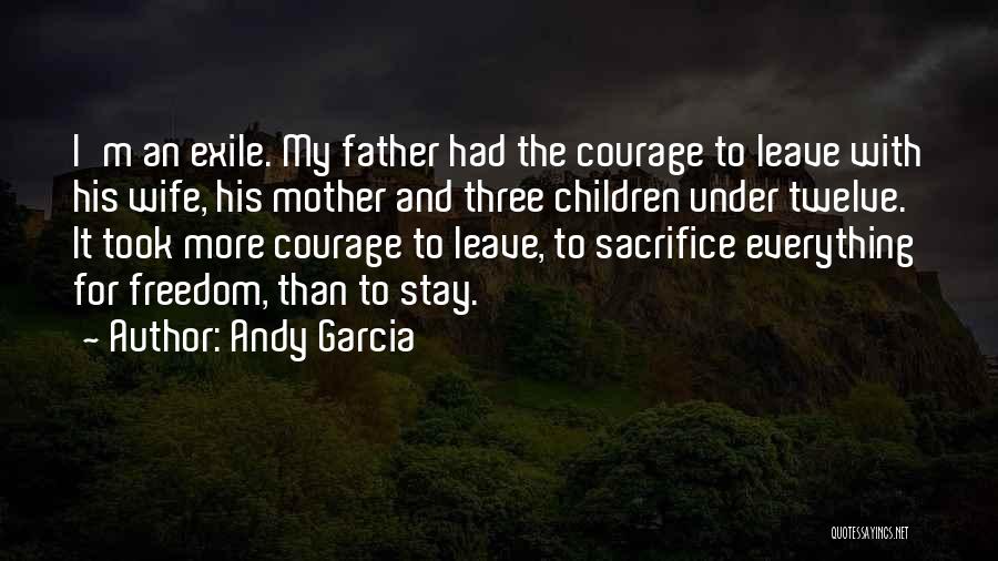 Mother's Sacrifice Quotes By Andy Garcia