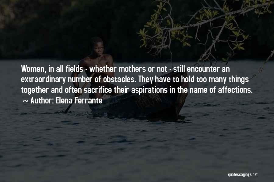 Mother's Sacrifice Quotes By Elena Ferrante