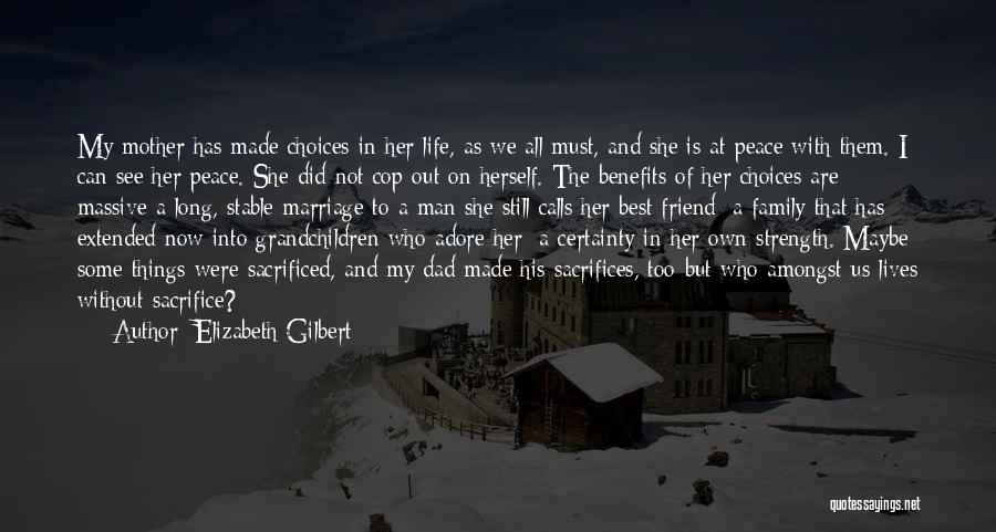 Mother's Sacrifice Quotes By Elizabeth Gilbert