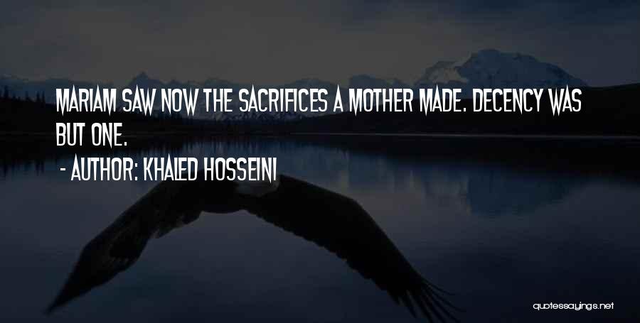 Mother's Sacrifice Quotes By Khaled Hosseini