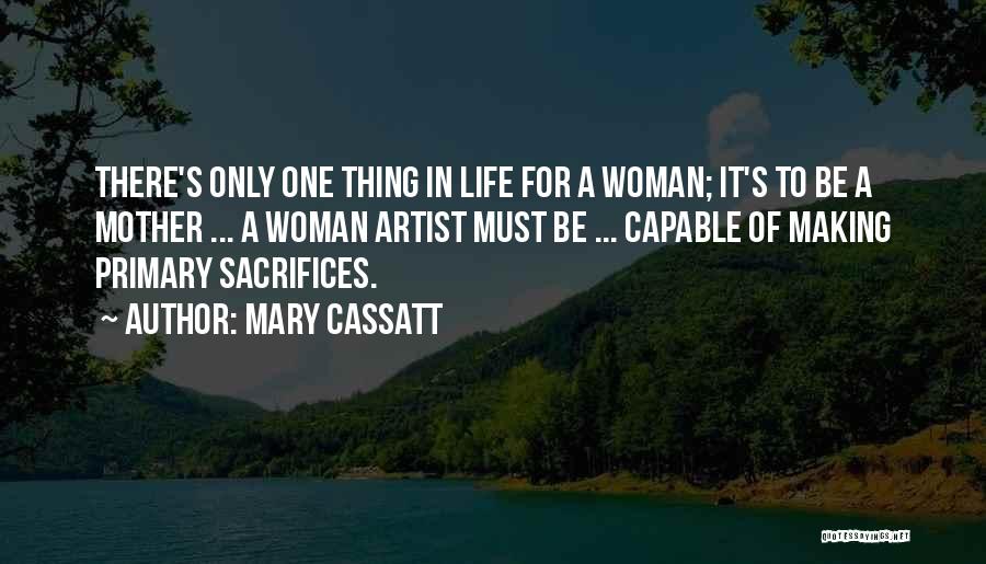 Mother's Sacrifice Quotes By Mary Cassatt