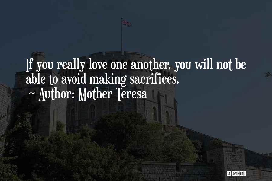 Mother's Sacrifice Quotes By Mother Teresa