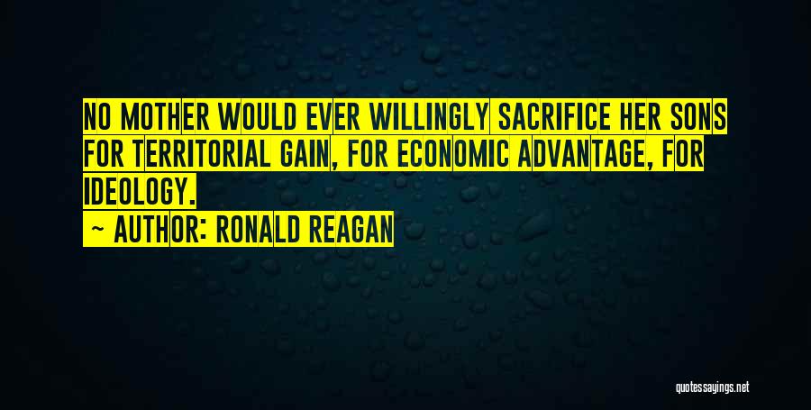 Mother's Sacrifice Quotes By Ronald Reagan