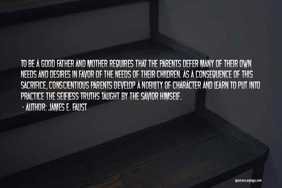 Mother's Selfless Quotes By James E. Faust