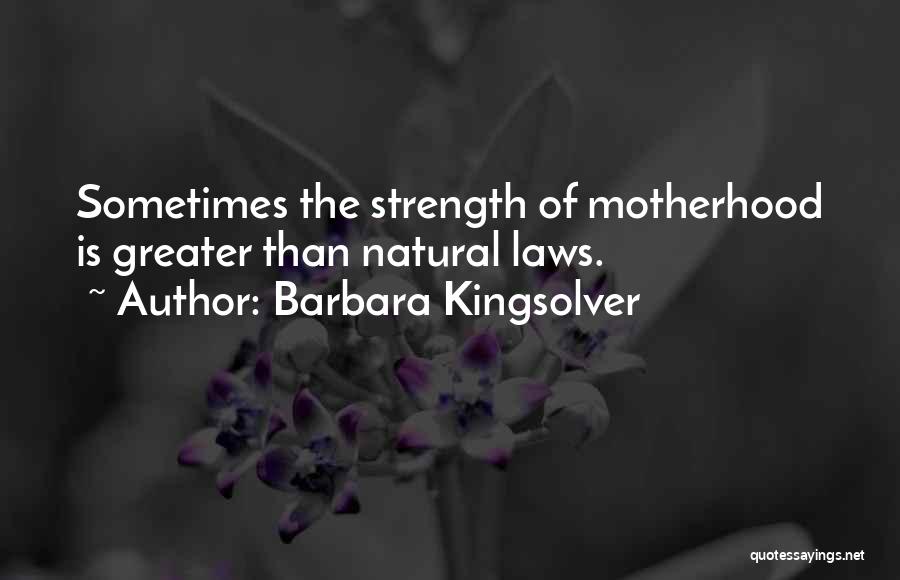 Mothers Strength Quotes By Barbara Kingsolver