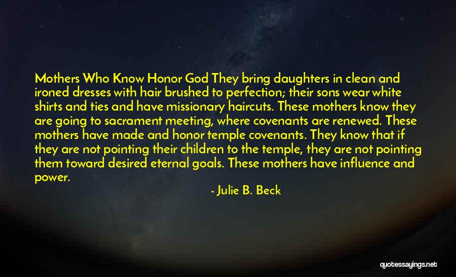 Mothers Their Sons Quotes By Julie B. Beck Mothers Their Sons Quotes By Julie B. Beck