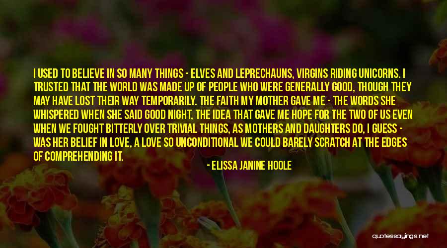 Mother's Unconditional Love Quotes By Elissa Janine Hoole Mother's Unconditional Love Quotes By Elissa Janine Hoole