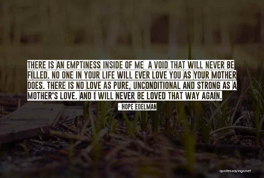 Mother's Unconditional Love Quotes By Hope Edelman Mother's Unconditional Love Quotes By Hope Edelman