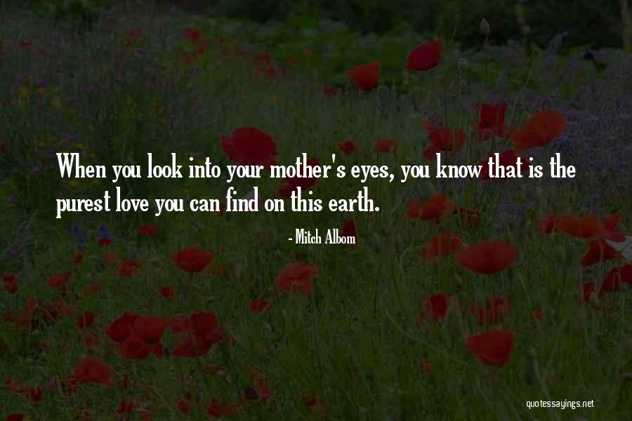 Mother's Unconditional Love Quotes By Mitch Albom Mother's Unconditional Love Quotes By Mitch Albom