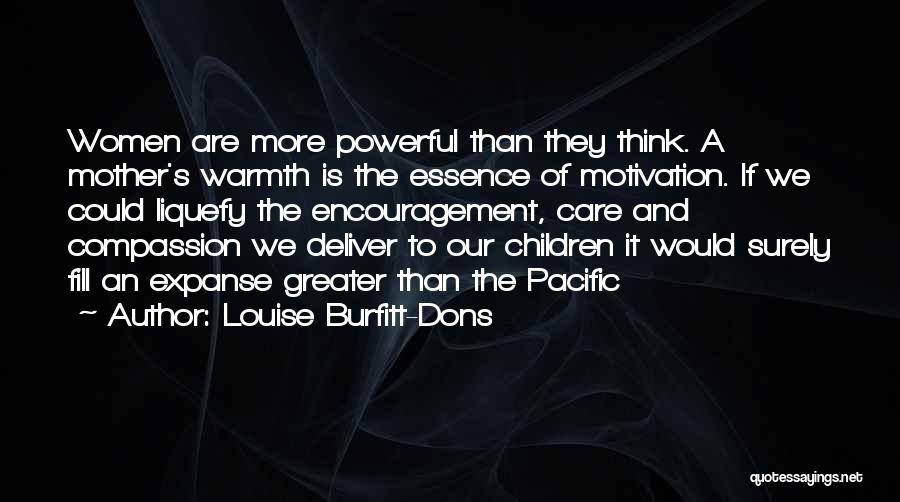 Mother's Warmth Quotes By Louise Burfitt-Dons