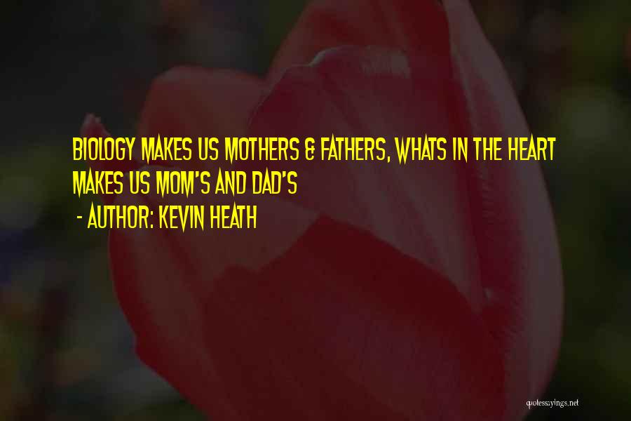 Mothers We Heart It Quotes By Kevin Heath