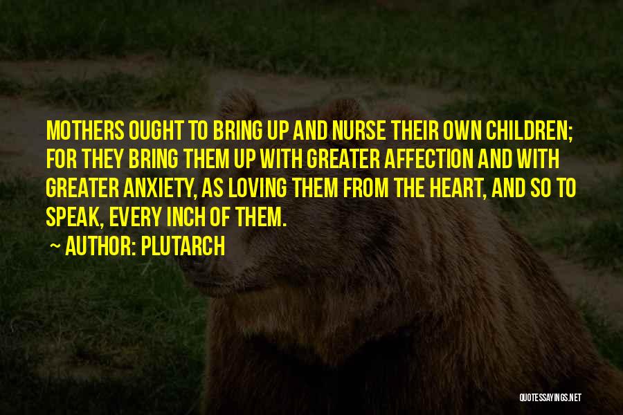 Mothers We Heart It Quotes By Plutarch