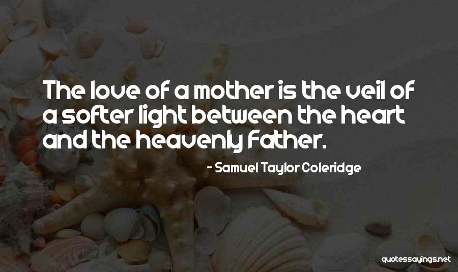 Mothers We Heart It Quotes By Samuel Taylor Coleridge