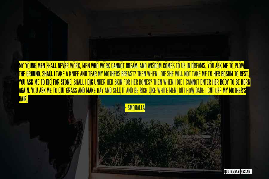 Mothers Who Die Young Quotes By Smohalla Mothers Who Die Young Quotes By Smohalla