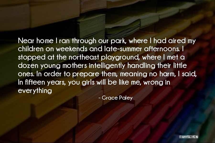 Mothers Will Be Mothers Quotes By Grace Paley Mothers Will Be Mothers Quotes By Grace Paley