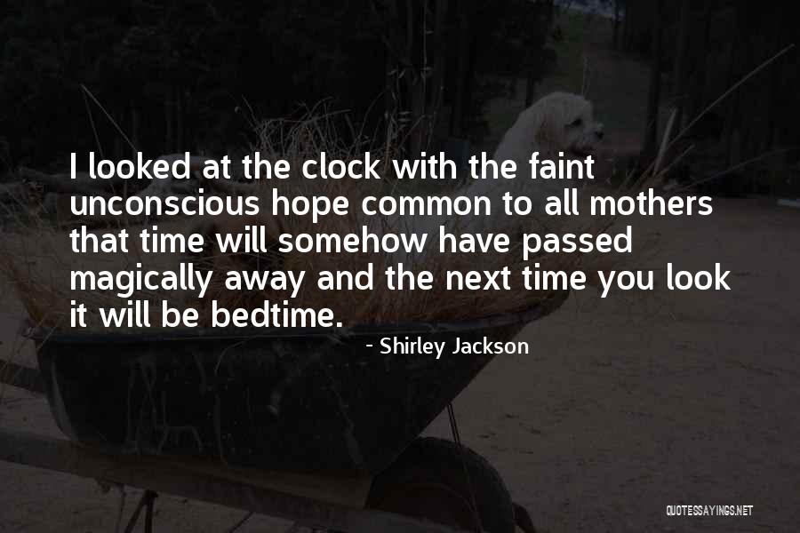Mothers Will Be Mothers Quotes By Shirley Jackson Mothers Will Be Mothers Quotes By Shirley Jackson