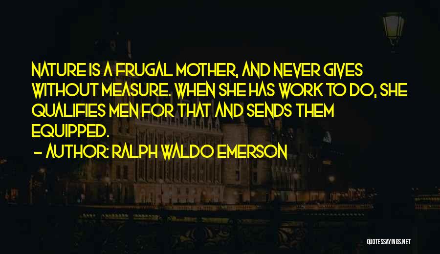 Mother's Work Is Never Done Quotes By Ralph Waldo Emerson