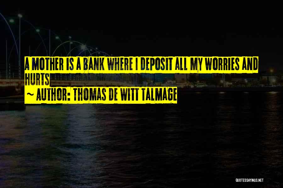 Mother's Worries Quotes By Thomas De Witt Talmage