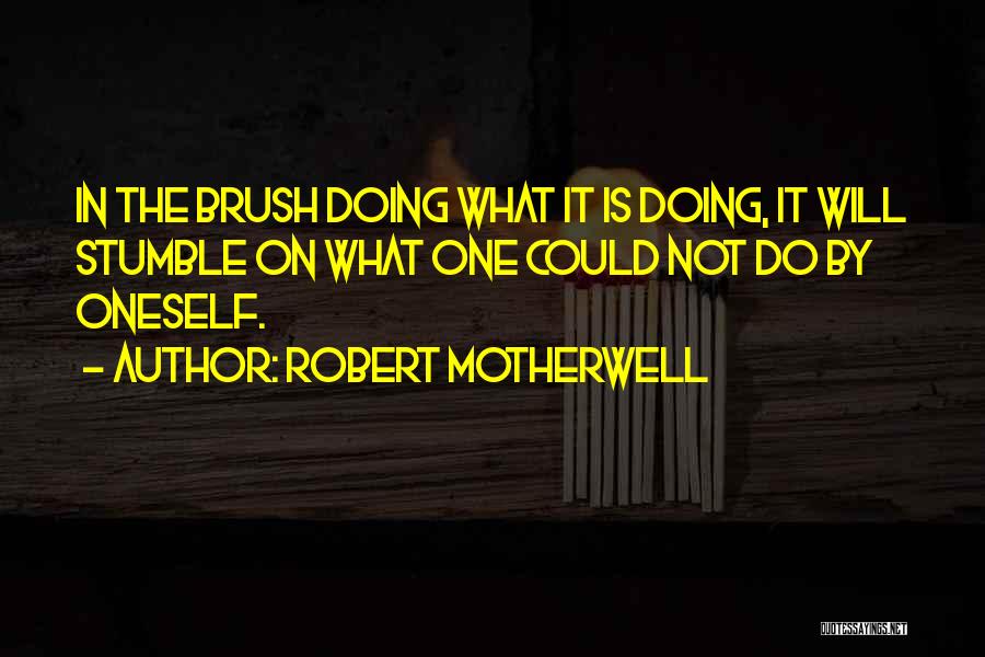 Motherwell Quotes By Robert Motherwell