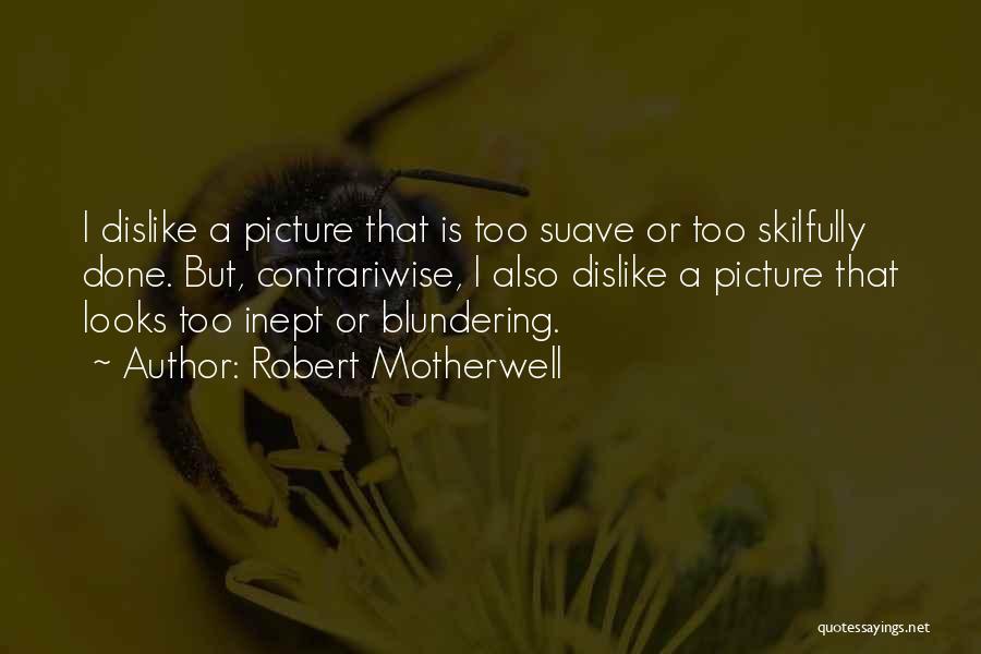 Motherwell Quotes By Robert Motherwell