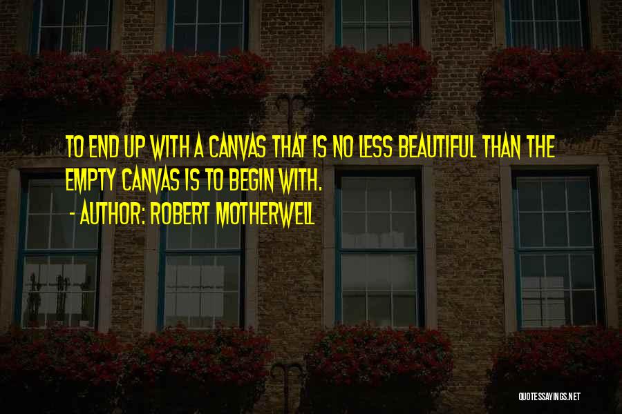 Motherwell Quotes By Robert Motherwell