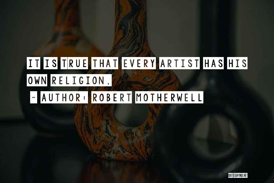 Motherwell Quotes By Robert Motherwell