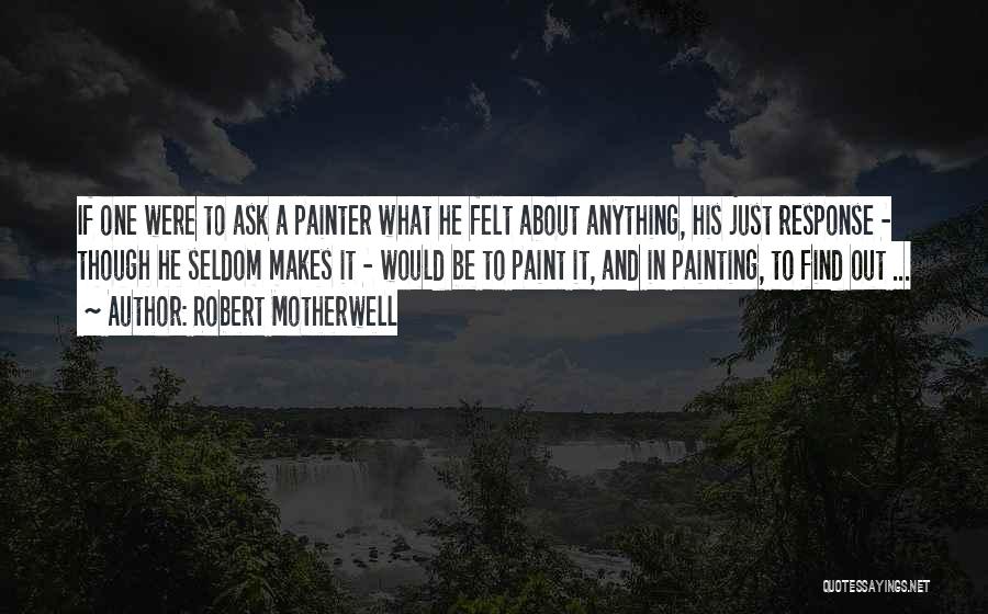 Motherwell Quotes By Robert Motherwell