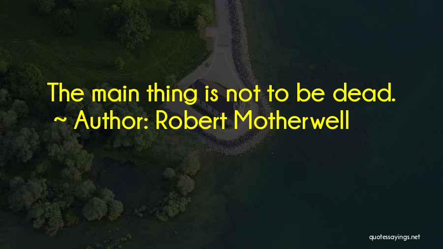 Motherwell Quotes By Robert Motherwell