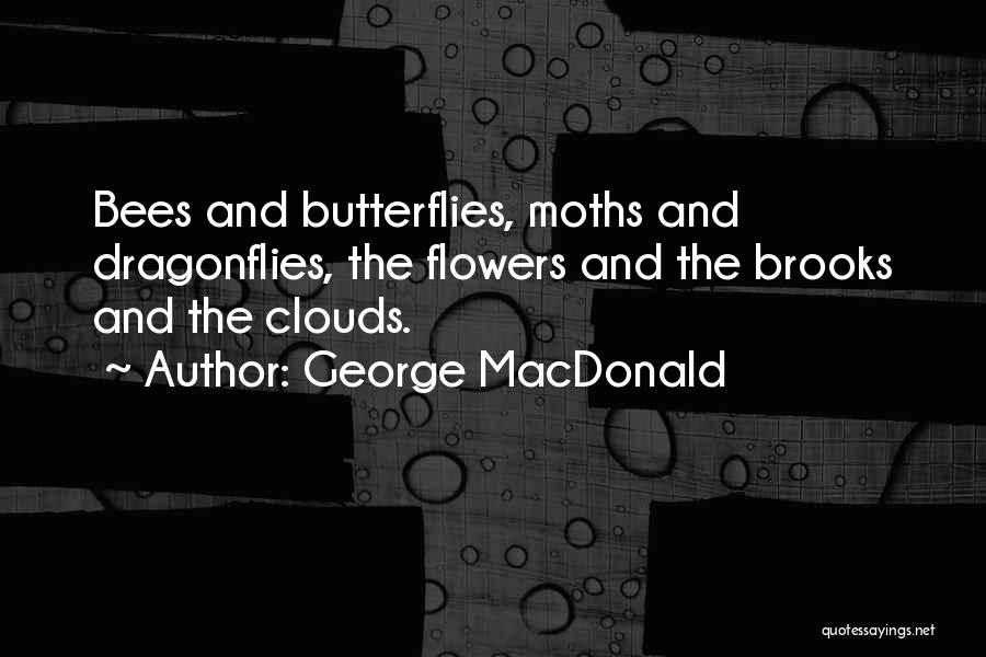 Moths And Butterflies Quotes By George MacDonald