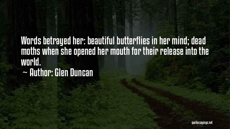 Moths And Butterflies Quotes By Glen Duncan