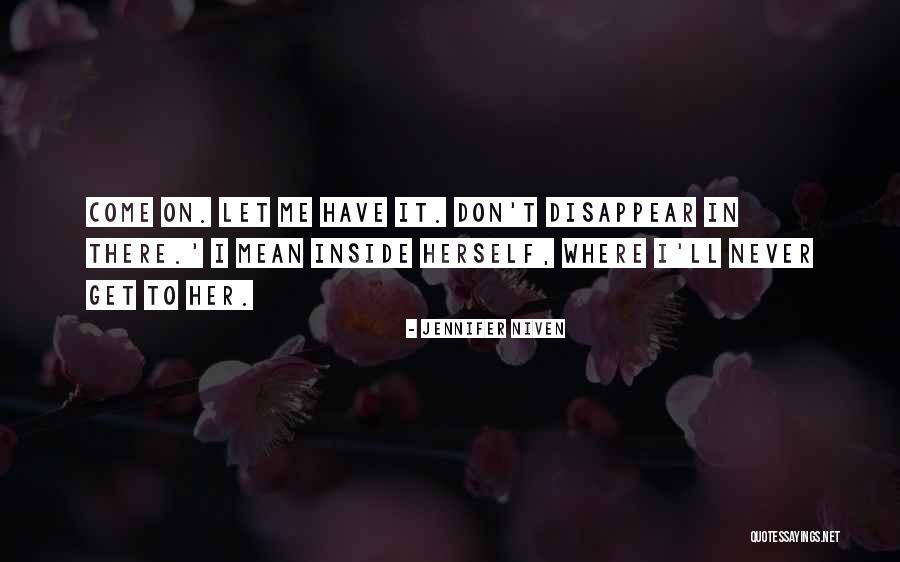 Moths Helena Maria Viramontes Quotes By Jennifer Niven Moths Helena Maria Viramontes Quotes By Jennifer Niven