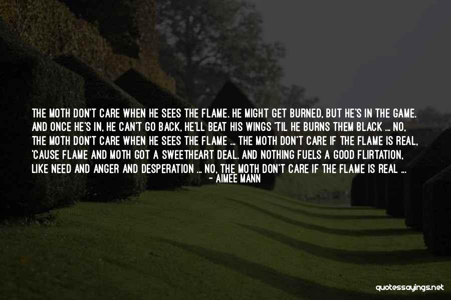 Moths To A Flame Quotes By Aimee Mann Moths To A Flame Quotes By Aimee Mann